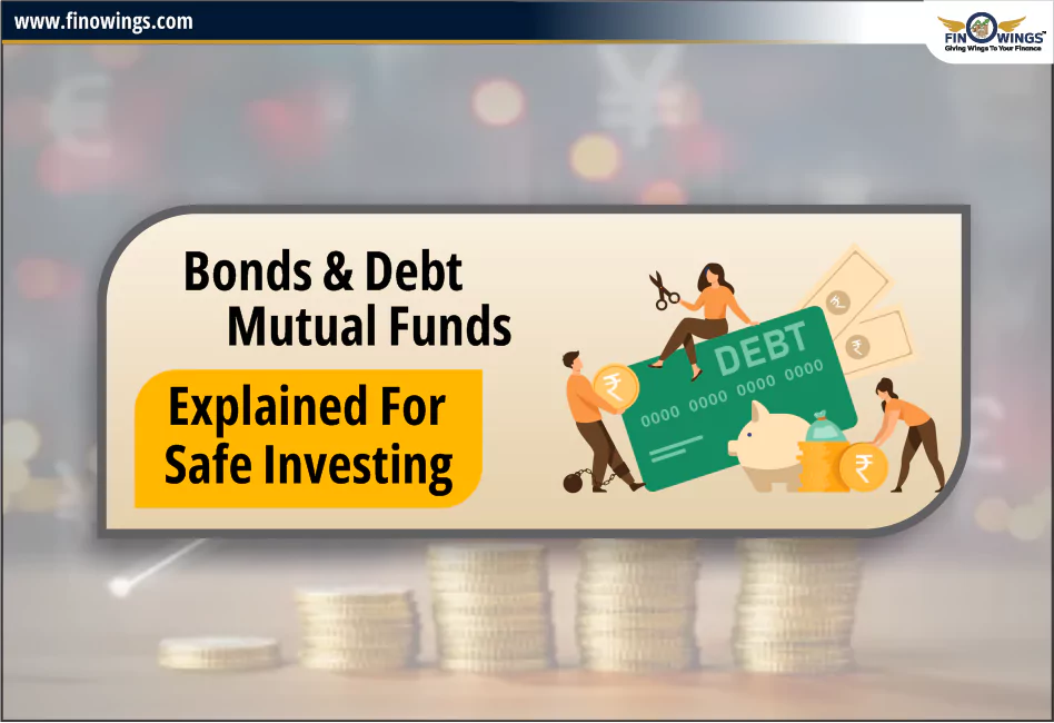 Bonds & Debt Mutual Funds Explained for Safe Investing